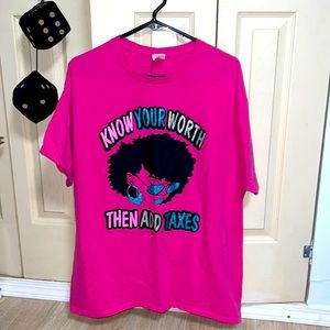 “Know Your Worth Then Add Taxes”- PINK Graphic T-Shirt